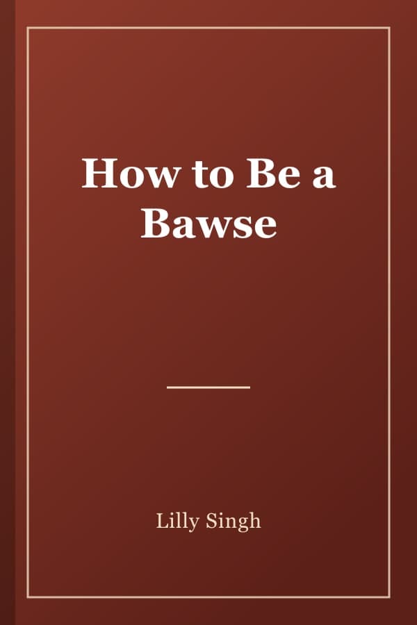 How to Be a Bawse