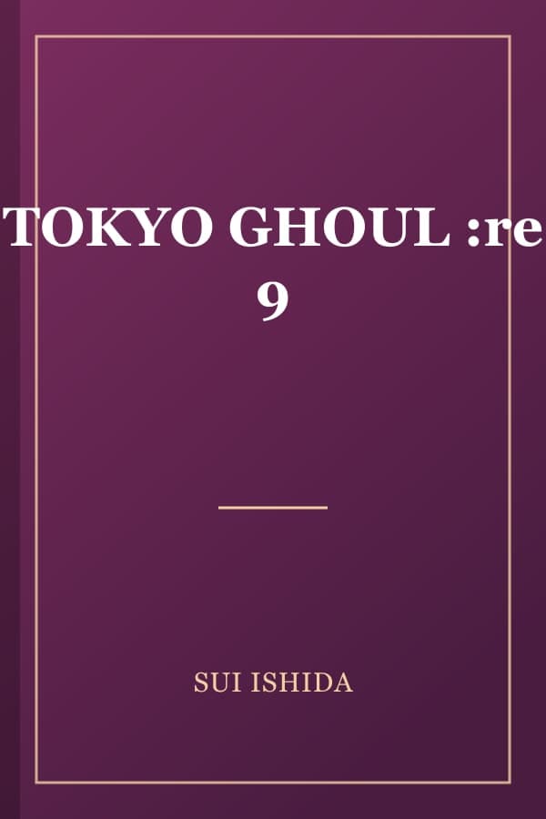 TOKYO GHOUL :re 9