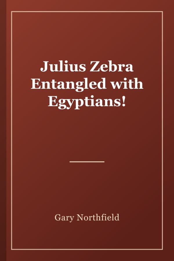 Julius Zebra Entangled with Egyptians!