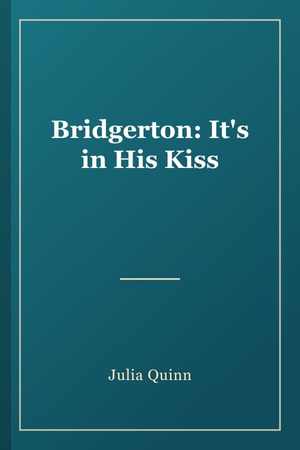 Bridgerton: It's in His Kiss