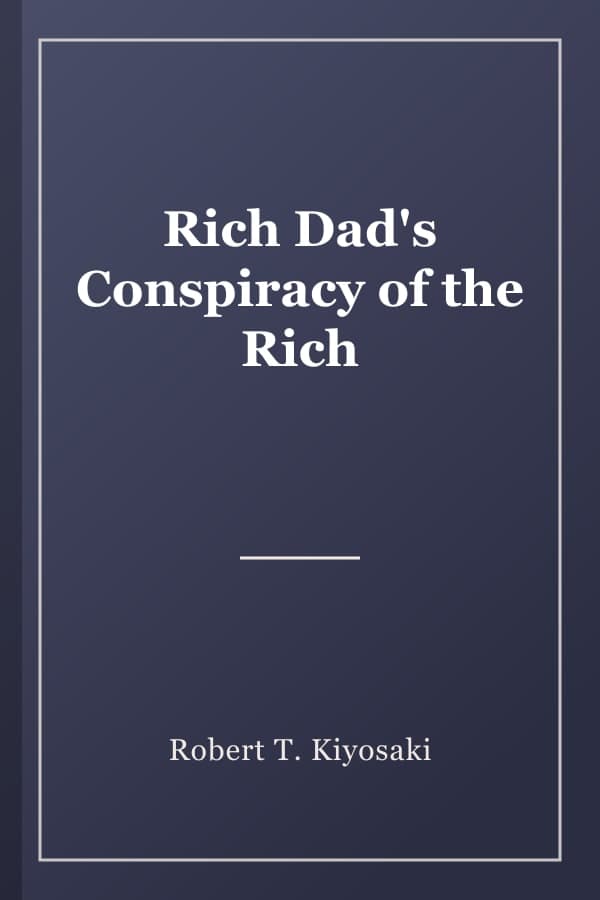 Rich Dad's Conspiracy of the Rich