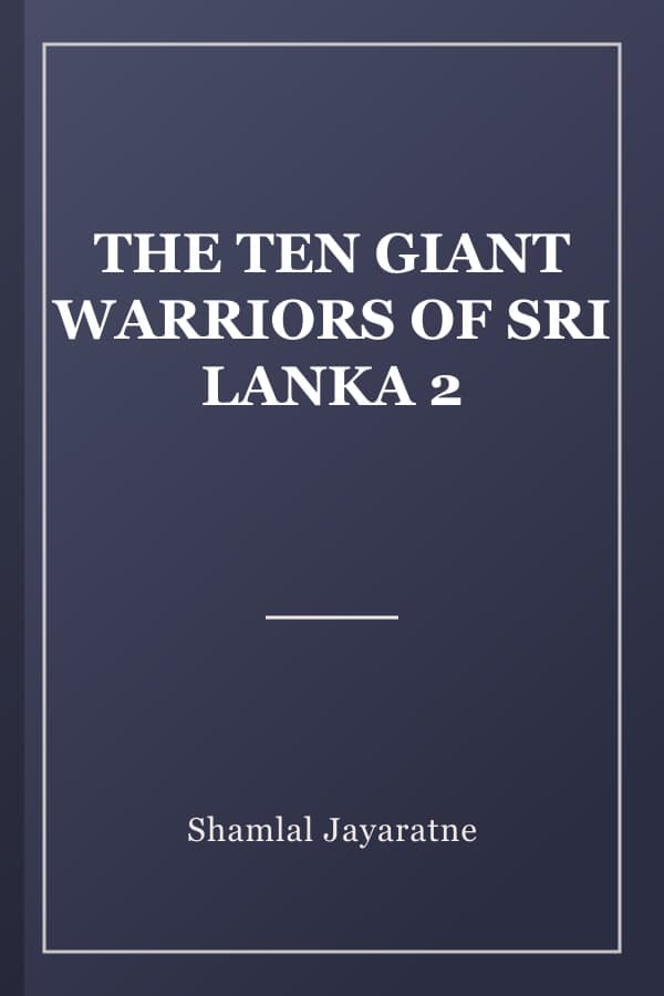 THE TEN GIANT WARRIORS OF SRI LANKA 2