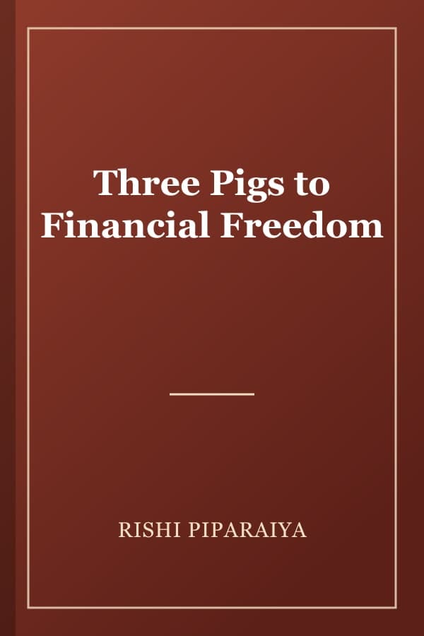 Three Pigs to Financial Freedom