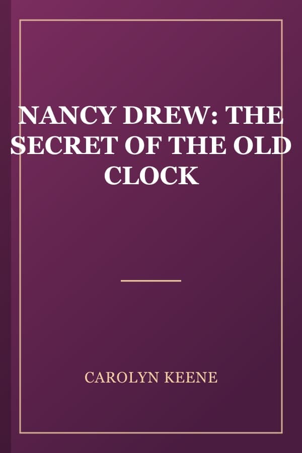 NANCY DREW: THE SECRET OF THE OLD CLOCK