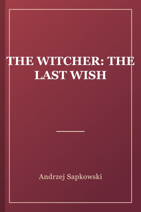 THE WITCHER: THE LAST WISH