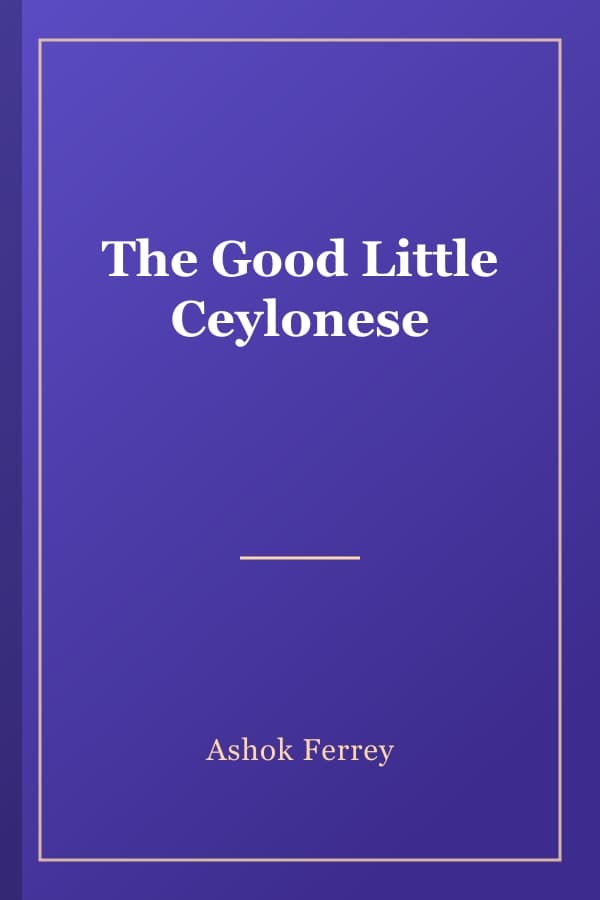 The Good Little Ceylonese