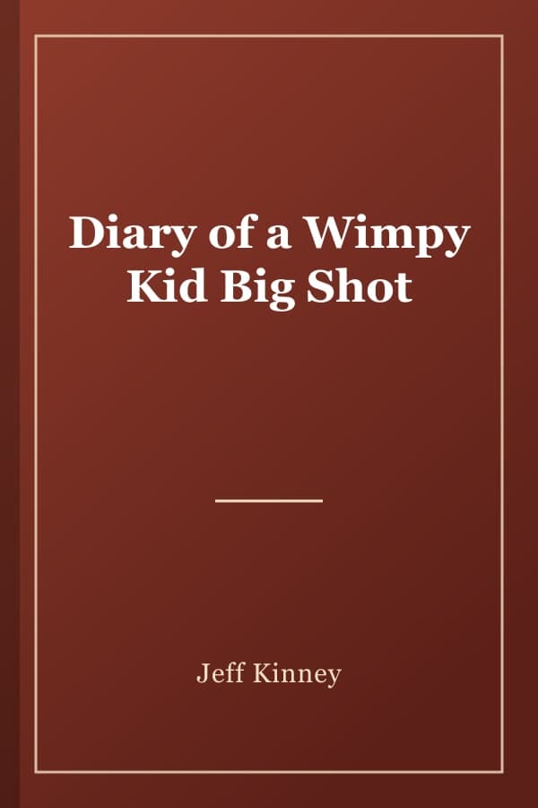 Diary of a Wimpy Kid Big Shot