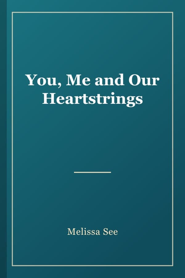 You, Me and Our Heartstrings