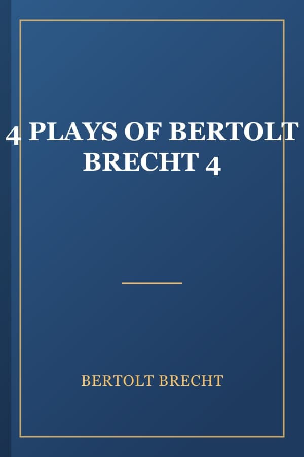 4 PLAYS OF BERTOLT BRECHT 4