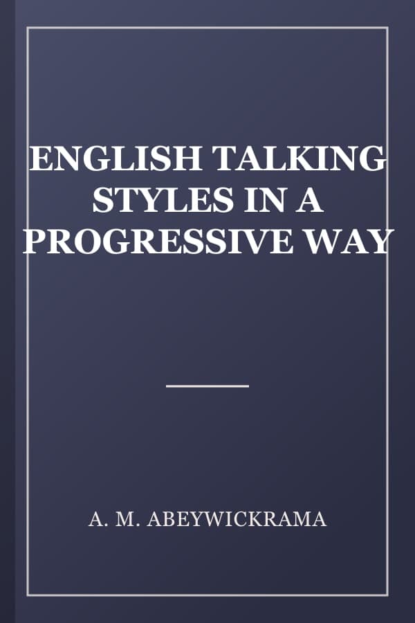 ENGLISH TALKING STYLES IN A PROGRESSIVE WAY