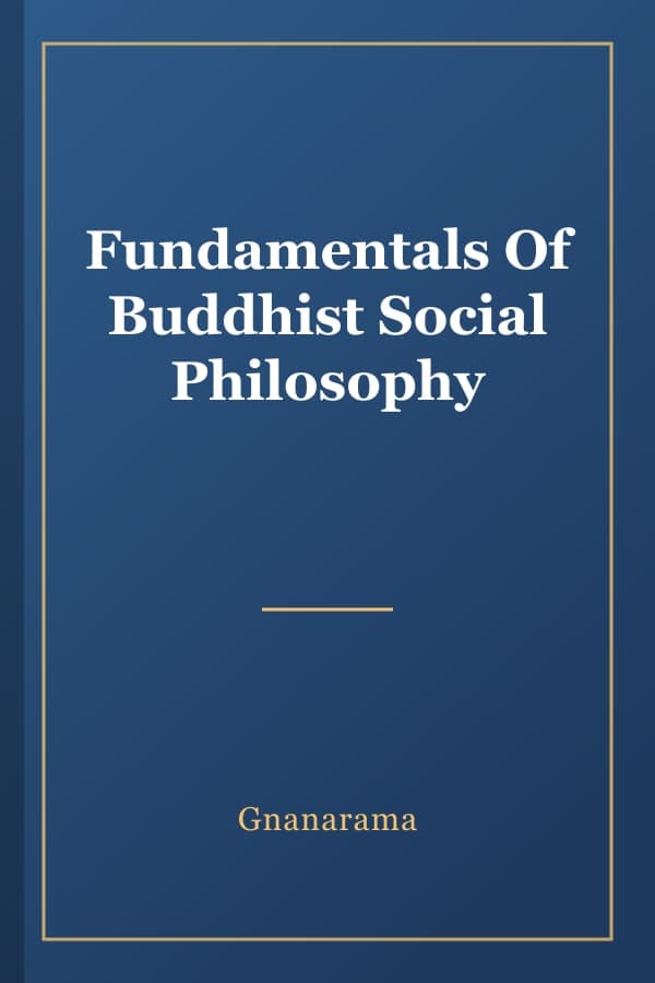 Fundamentals Of Buddhist Social Philosophy
