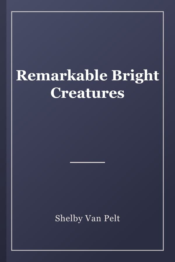 Remarkable Bright Creatures