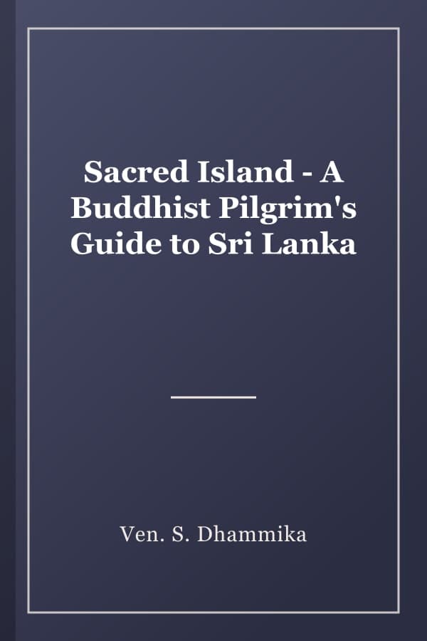 Sacred Island - A Buddhist Pilgrim's Guide to Sri Lanka