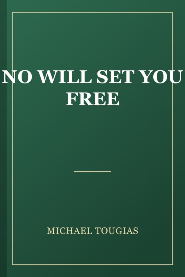 NO WILL SET YOU FREE