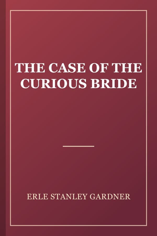 THE CASE OF THE CURIOUS BRIDE