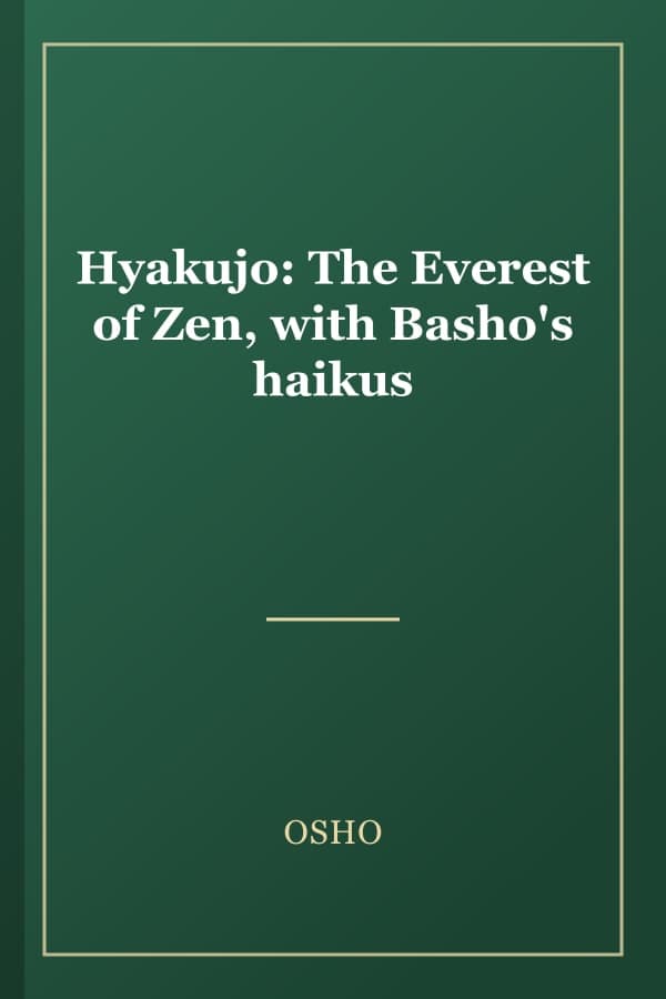 Hyakujo: The Everest of Zen, with Basho's haikus