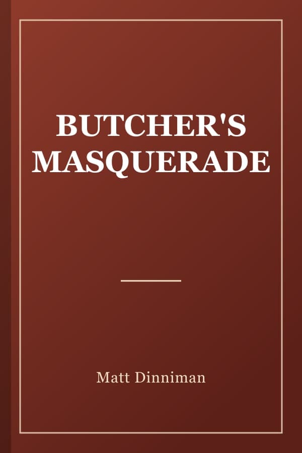 BUTCHER'S MASQUERADE