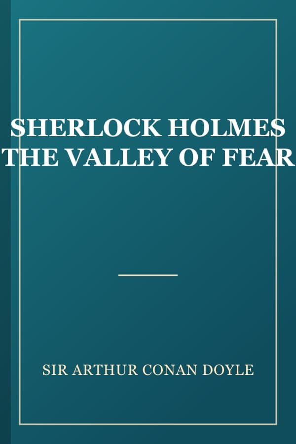 SHERLOCK HOLMES THE VALLEY OF FEAR