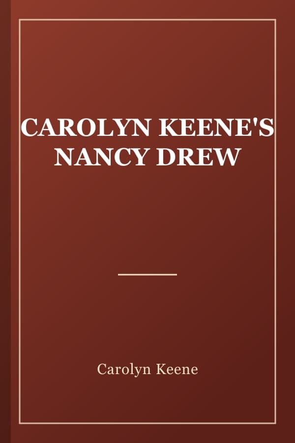 CAROLYN KEENE'S NANCY DREW