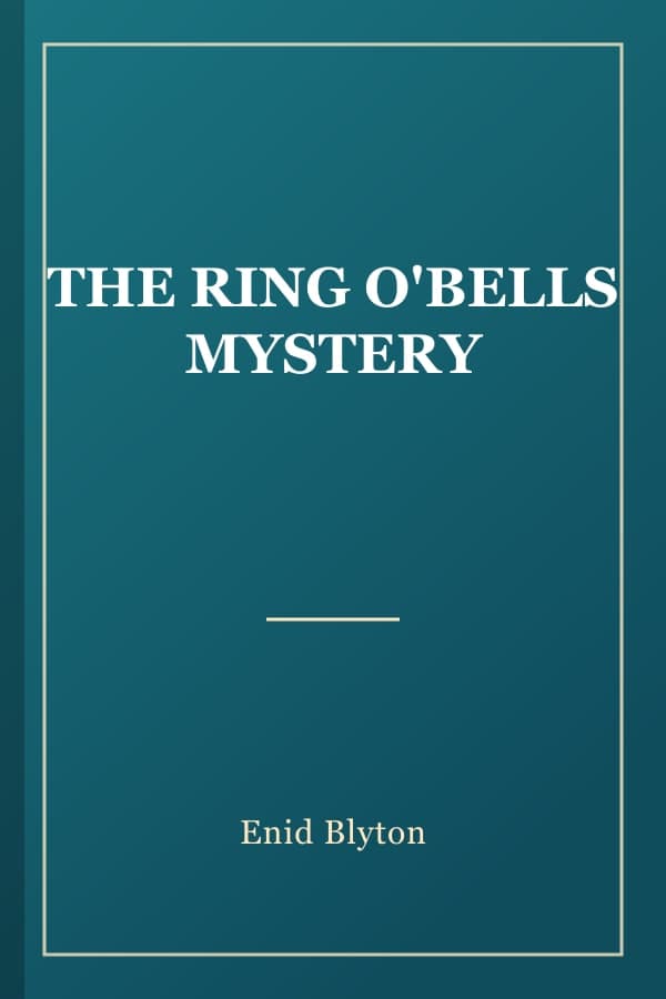 THE RING O'BELLS MYSTERY