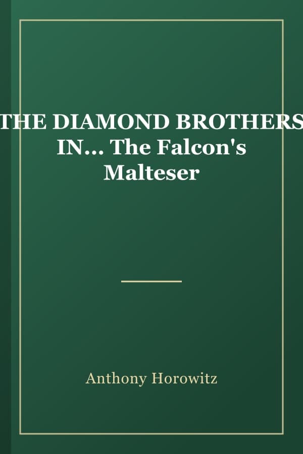 THE DIAMOND BROTHERS IN... The Falcon's Malteser