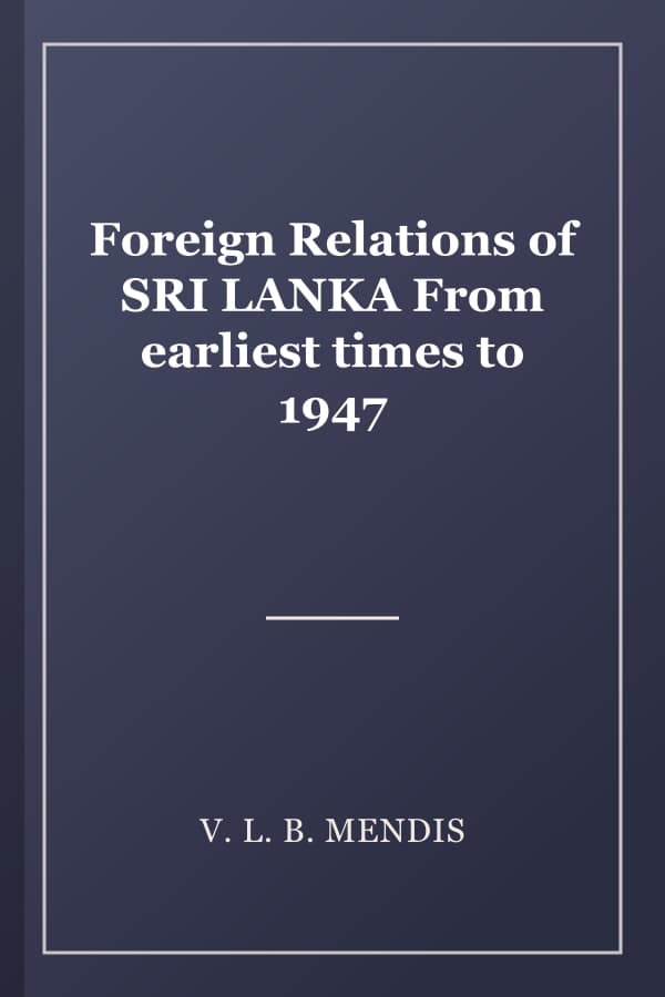 Foreign Relations of SRI LANKA From earliest times to 1947