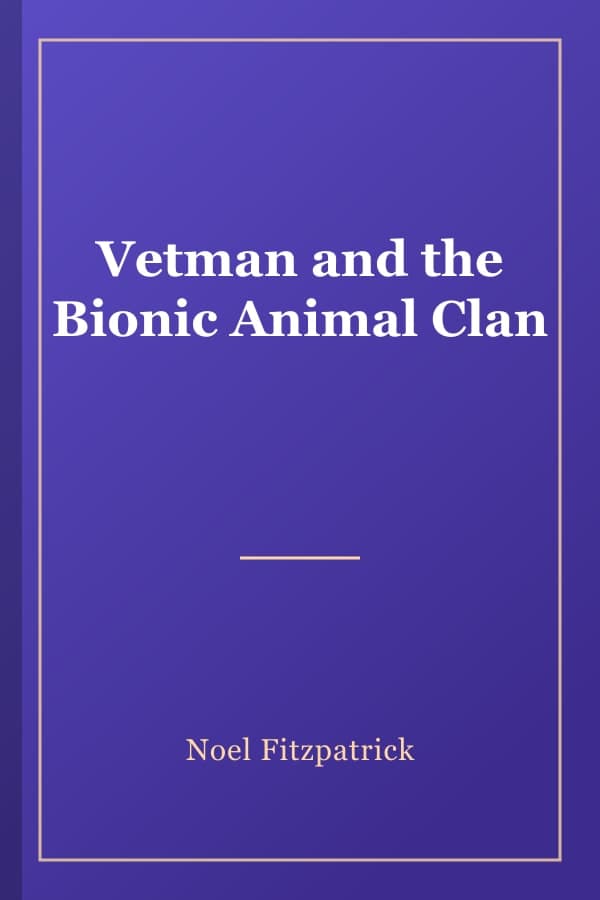 Vetman and the Bionic Animal Clan
