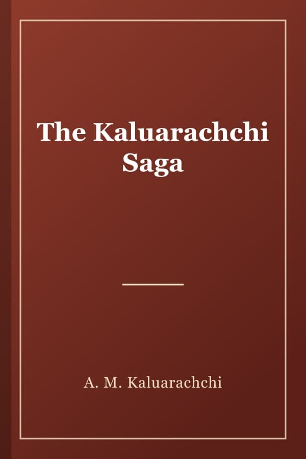 The Kaluarachchi Saga