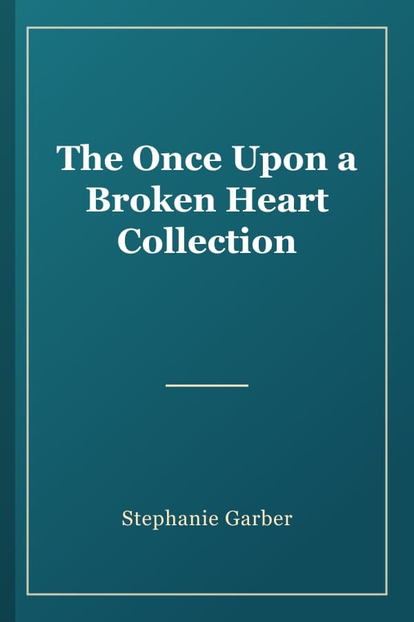 The Once Upon a Broken Heart Collection