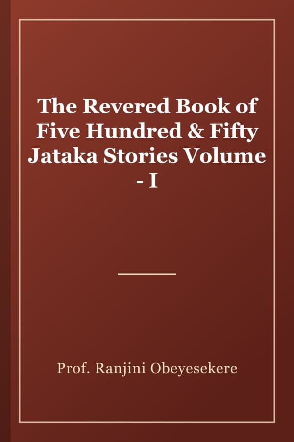 The Revered Book of Five Hundred & Fifty Jataka Stories Volume - I