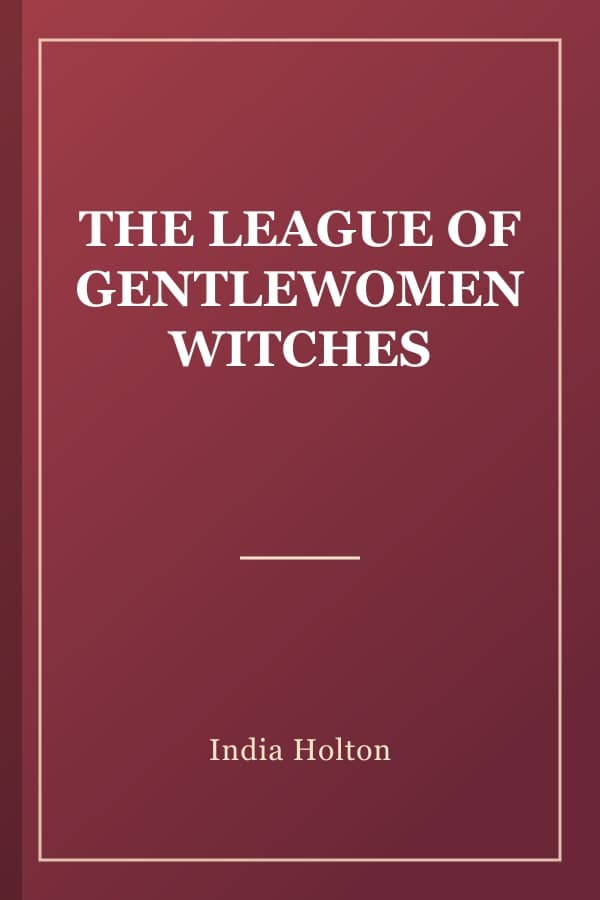 THE LEAGUE OF GENTLEWOMEN WITCHES