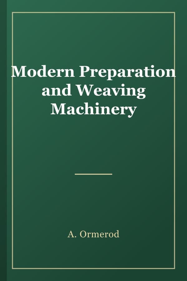 Modern Preparation and Weaving Machinery
