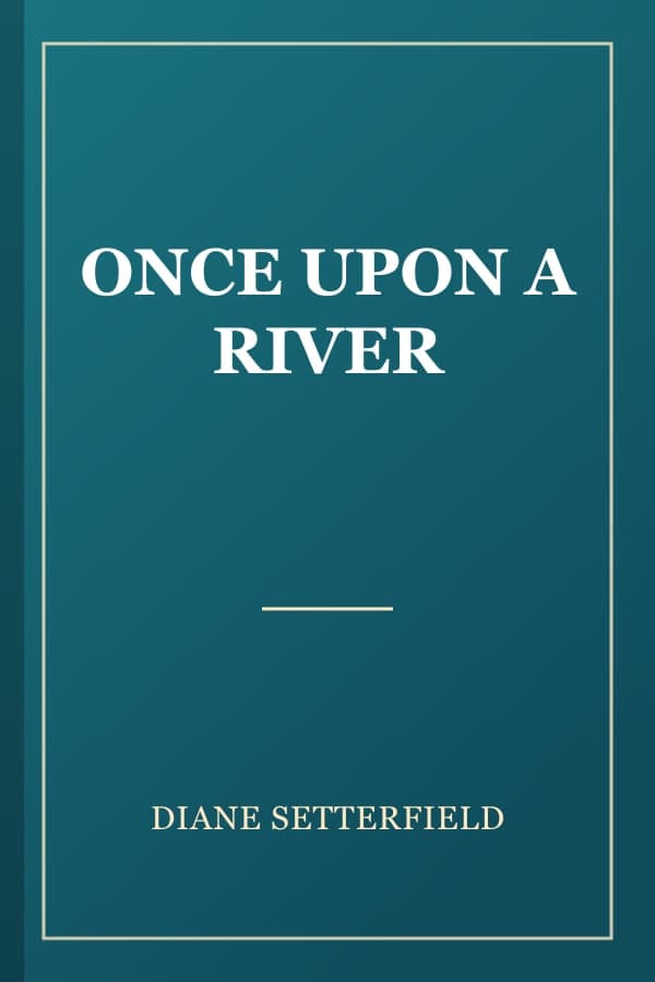 ONCE UPON A RIVER