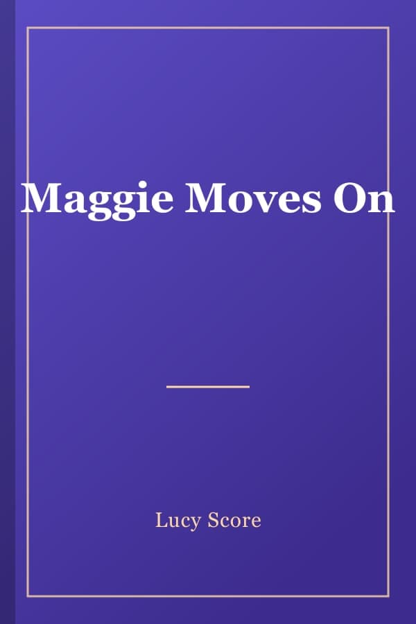 Maggie Moves On