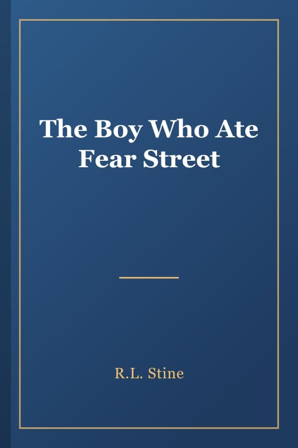 The Boy Who Ate Fear Street