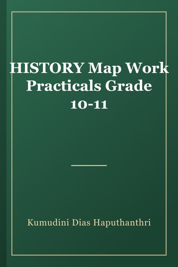 HISTORY Map Work Practicals Grade 10-11