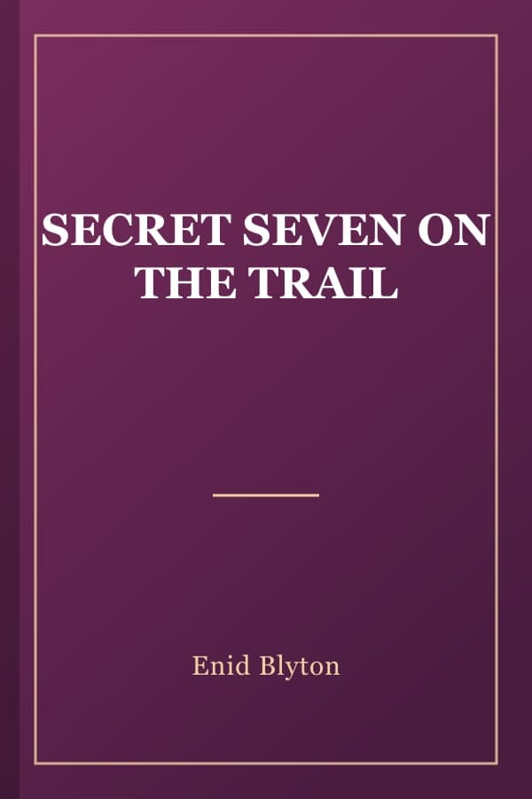 SECRET SEVEN ON THE TRAIL