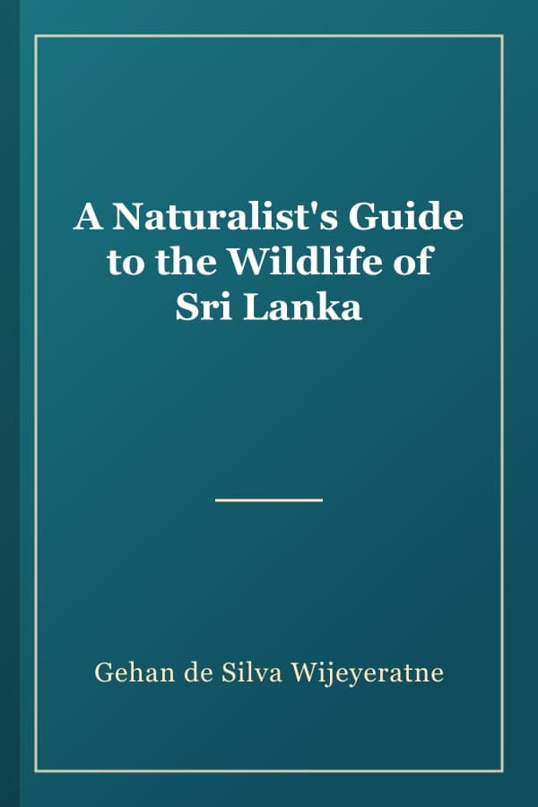 A Naturalist's Guide to the Wildlife of Sri Lanka
