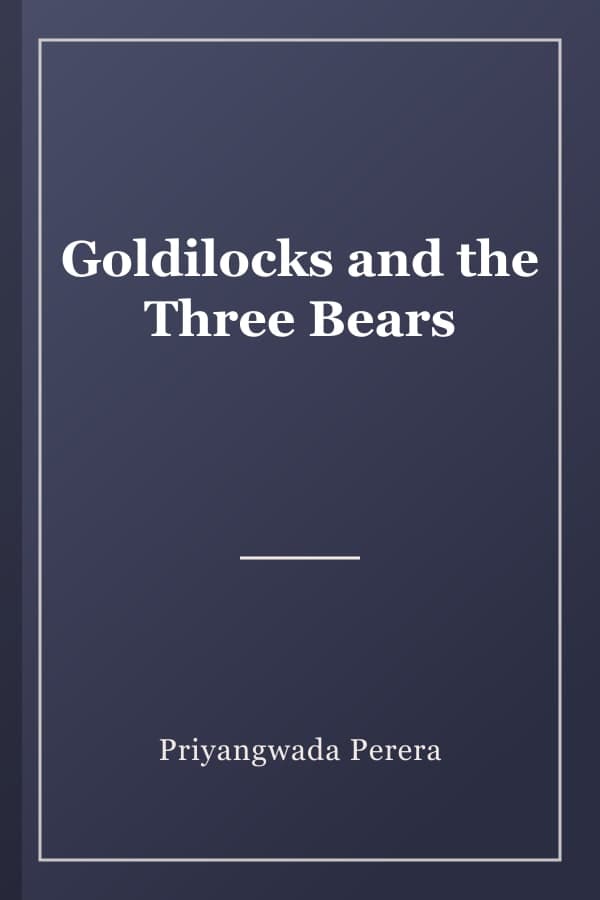 Goldilocks and the Three Bears