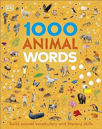 1000 Animal Words : Build Animal Vocabulary And Literacy Skills