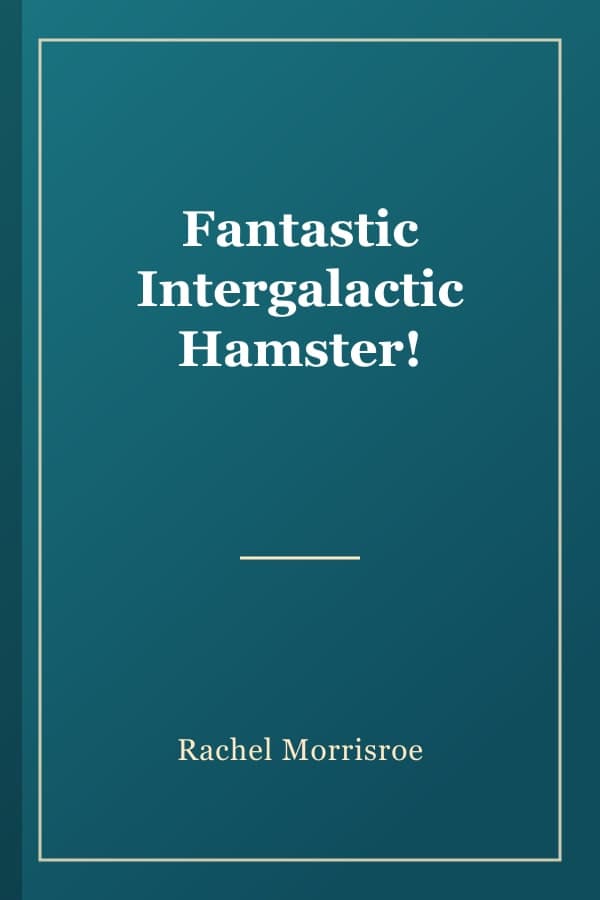 Fantastic Intergalactic Hamster!