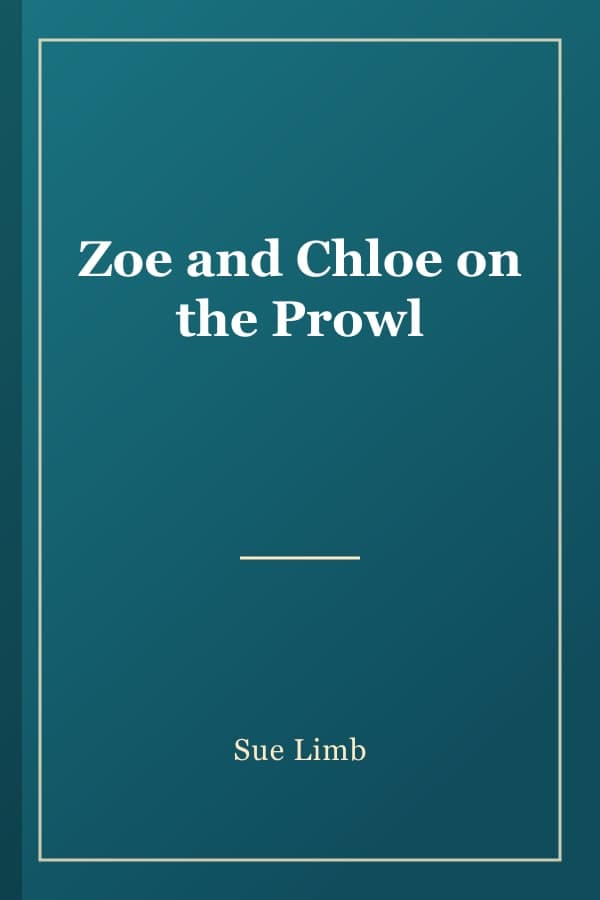 Zoe and Chloe on the Prowl