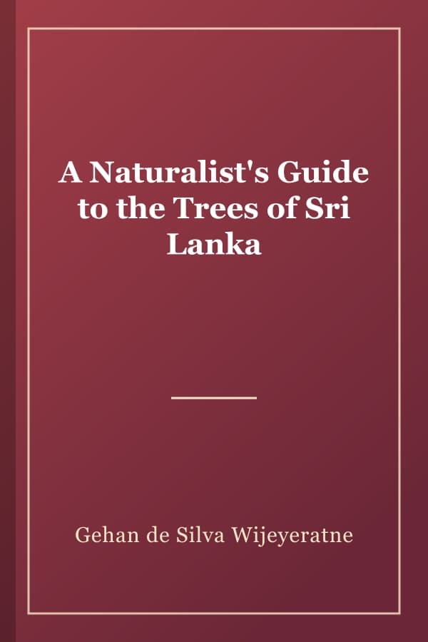A Naturalist's Guide to the Trees of Sri Lanka
