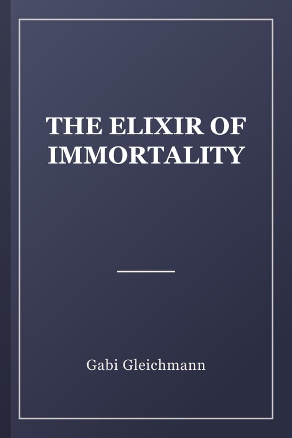 THE ELIXIR OF IMMORTALITY