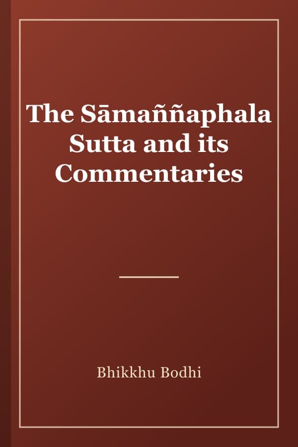 The Sāmaññaphala Sutta and its Commentaries