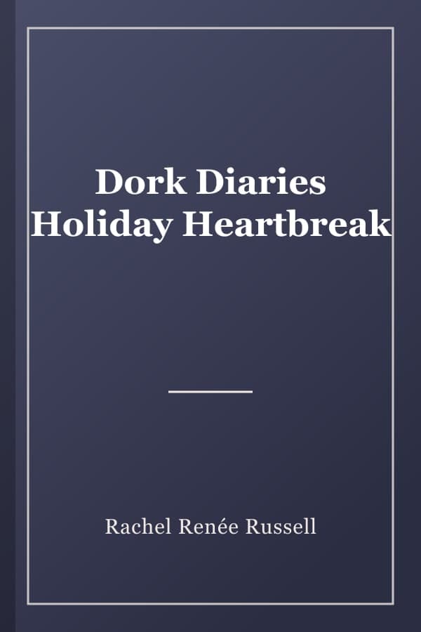Dork Diaries Holiday Heartbreak
