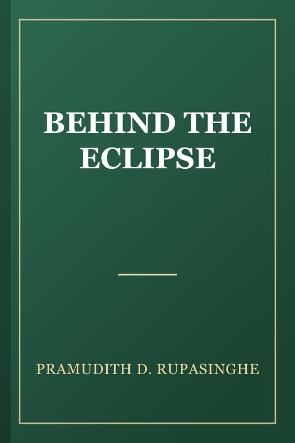 BEHIND THE ECLIPSE