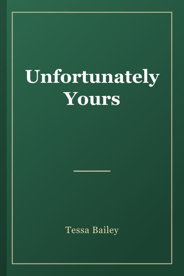 Unfortunately Yours
