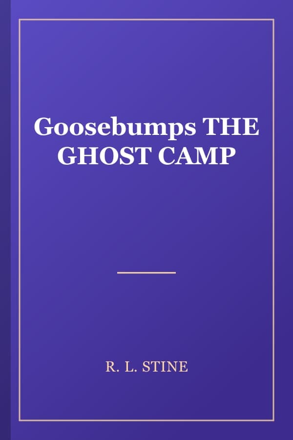 Goosebumps THE GHOST CAMP