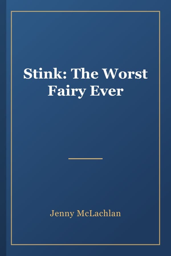Stink: The Worst Fairy Ever